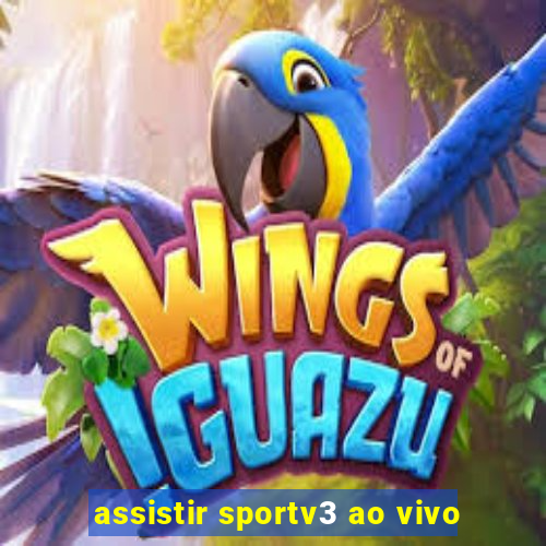 assistir sportv3 ao vivo